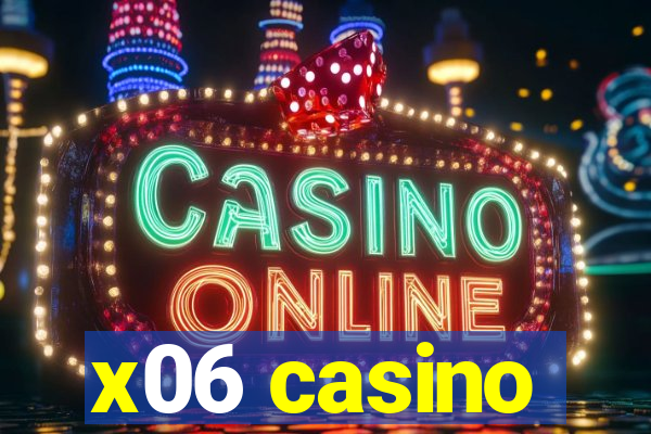 x06 casino